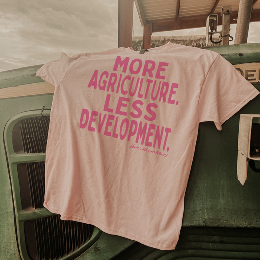 More Agriculture Less Development T-shirt
