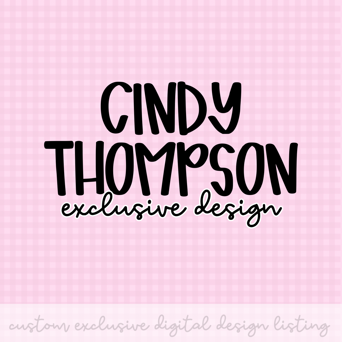 Exclusive Design | Sold to Only One Individual for Cindy Thompson