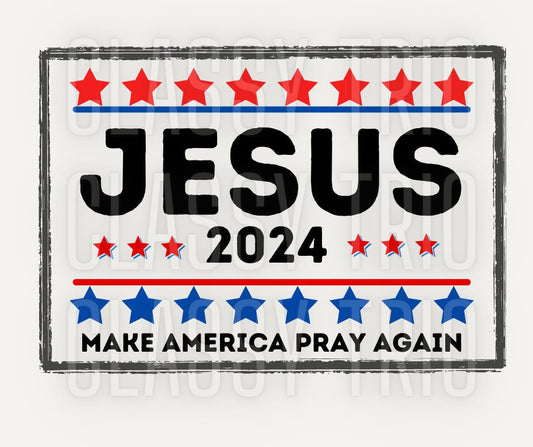 Jesus 2024 | PNG | Original Designer | Sublimation | Digital File | Pray Again | America | Jesus Shirt Design | Jesus Tshirt | Jesus Art