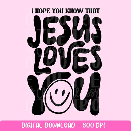 Jesus Loves You | Faith Religious | Digital Design | PNG | Preppy | Christian | Y2K | Sublimation | T-Shirt Design | Trending Shirt