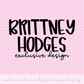 Exclusive Design PNG Design For Brittney