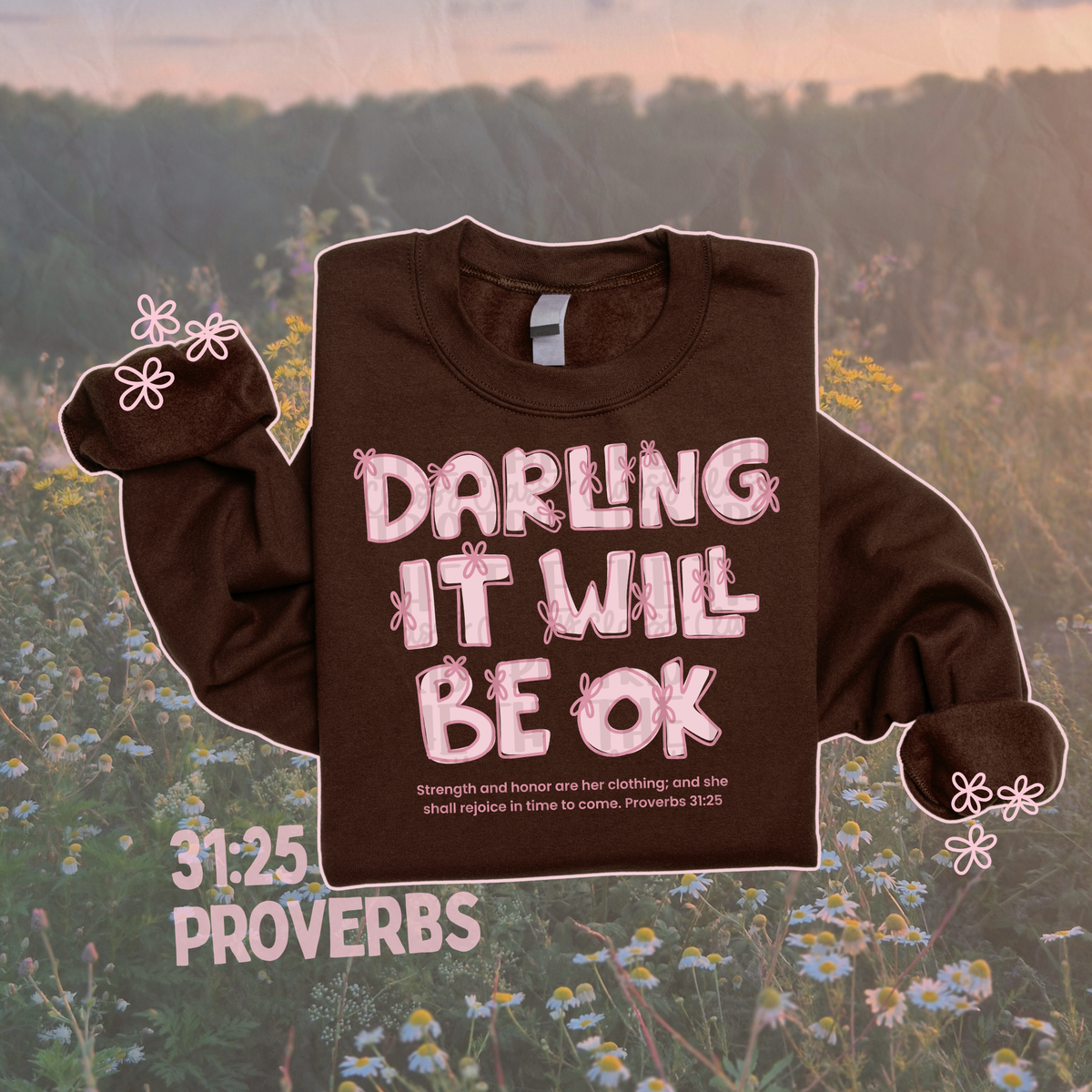 Darling It Will Be Ok Proverbs PNG | Christian Design (Digital Download) | Faith Shirt | Jesus