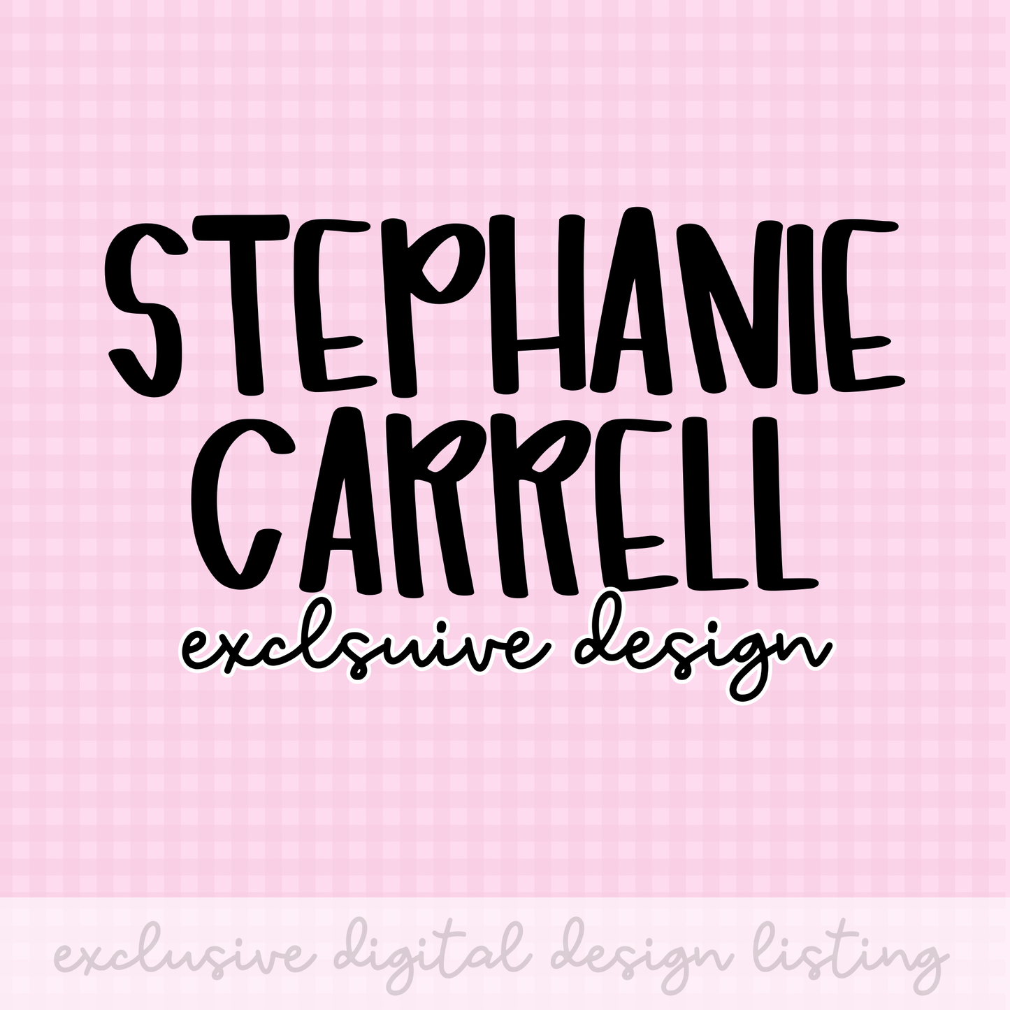 Exclusive Design | Sold to Only One Individual for Stephanie C