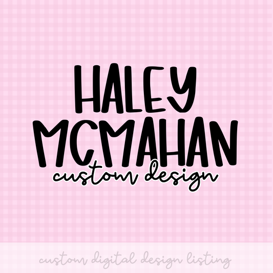Custom Design PNG Design Haley