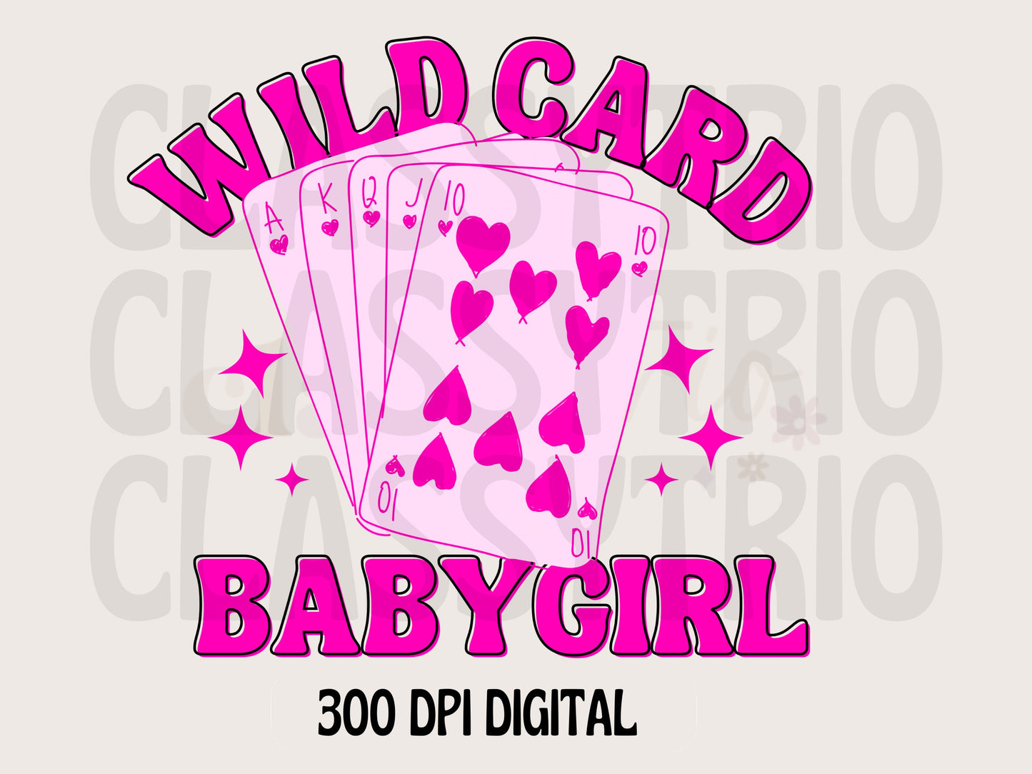 Wild Card Babygirl | Digital Design | PNG | Sublimation | Babygirl | Shirt Design | Valentines