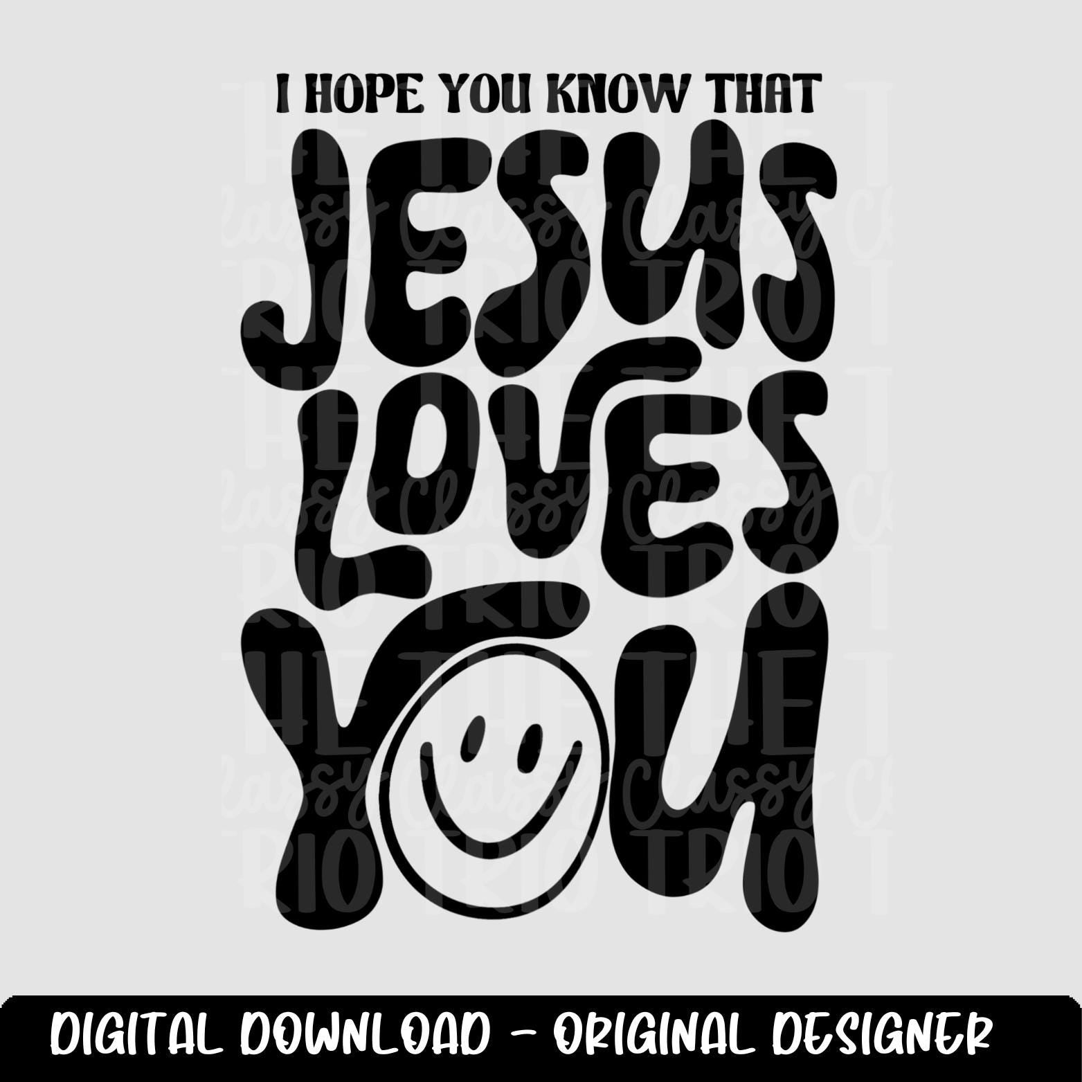 Jesus Loves You | Faith Religious | Digital Design | PNG | Preppy | Christian | Y2K | Sublimation | T-Shirt Design | Trending Shirt