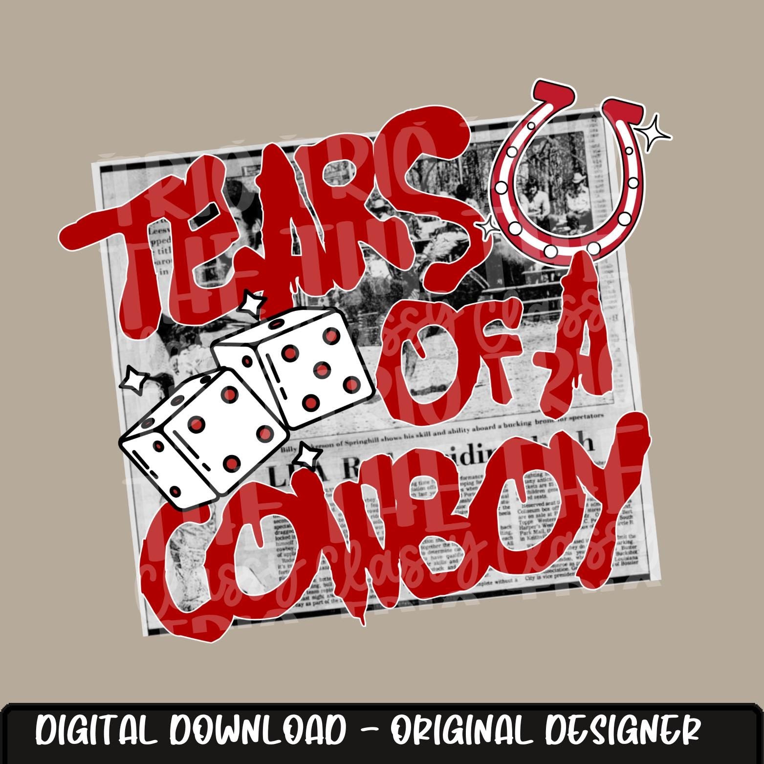 Tears of A Cowboy | Digital Design | PNG | Sublimation | Newspaper | Retro Western | Country Shirt Design | Trend Shirt | Vintage | Dice