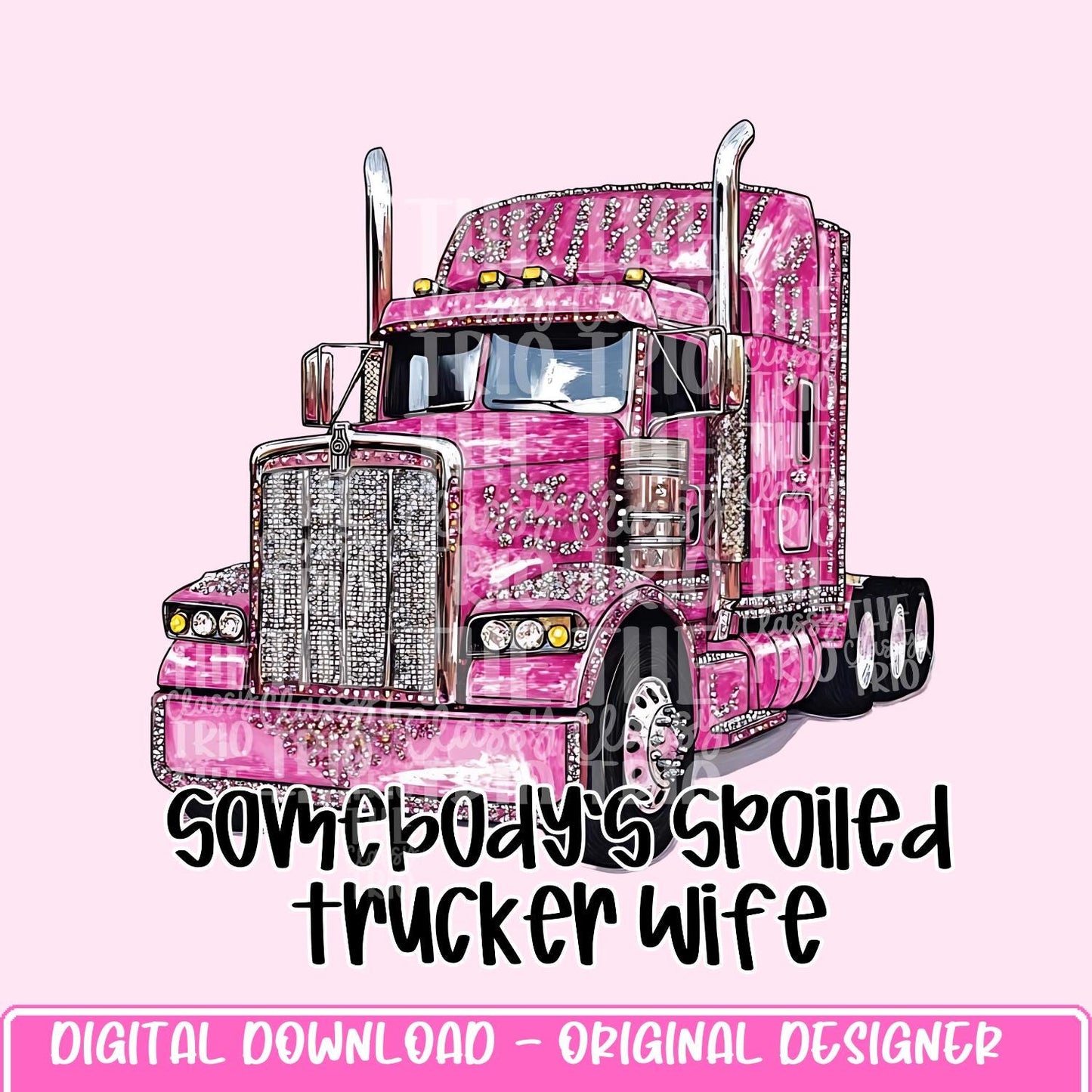 Faux Rhinestone Somebody's Spoiled Trucker Wife | Digital Design | PNG | Sublimation | DTF | Shirt Design | Original Designer | Trending