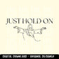 Just Hold On | Jesus Line Drawing Digital Design | PNG | Sublimation | Christian Design | Bible | Kid Adult Shirt Design | Original Creator