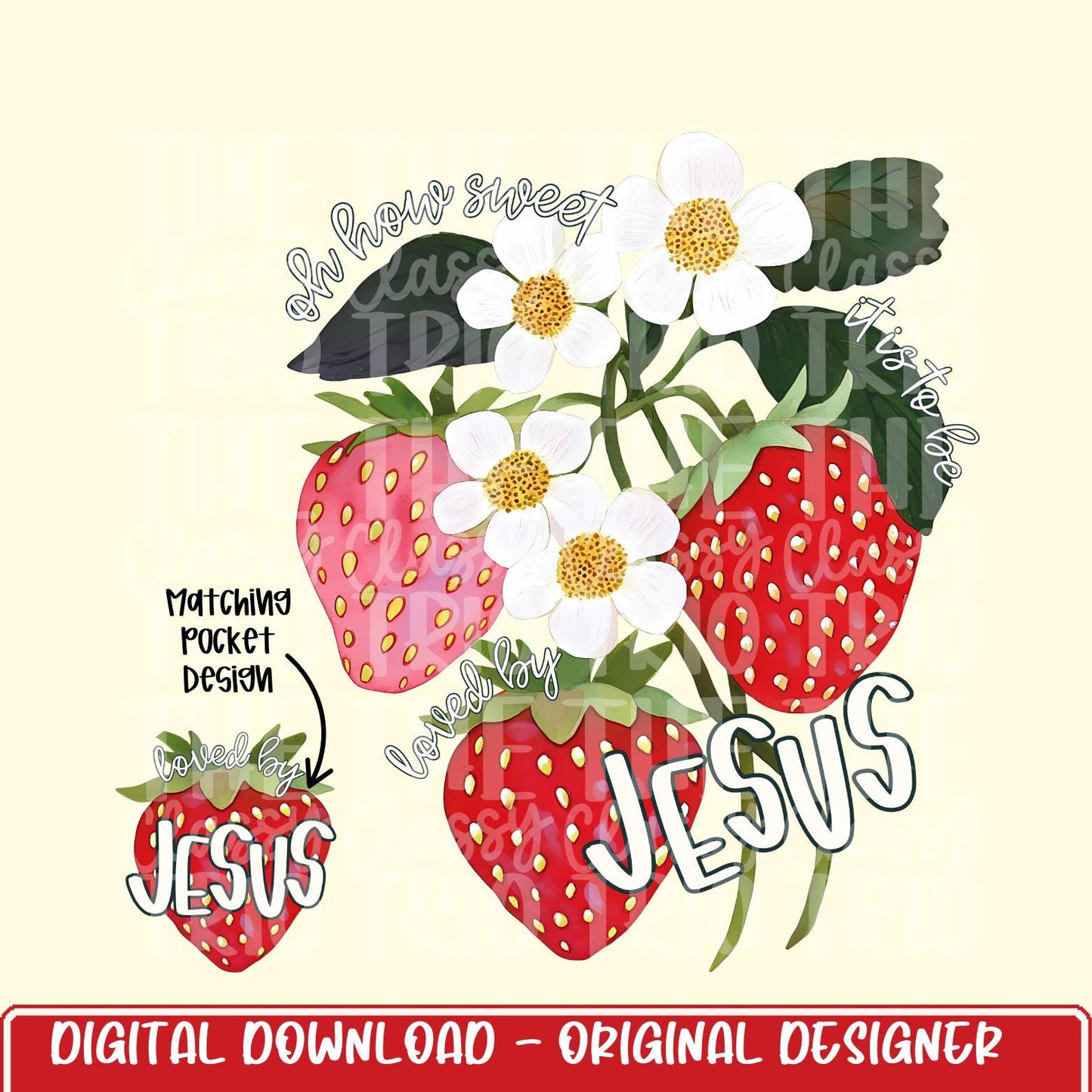 Sweet To Be Loved by Jesus Strawberry Watercolor | Digital Design | PNG | Sublimation or DTF | Kid Adult Shirt Design | Original Creator