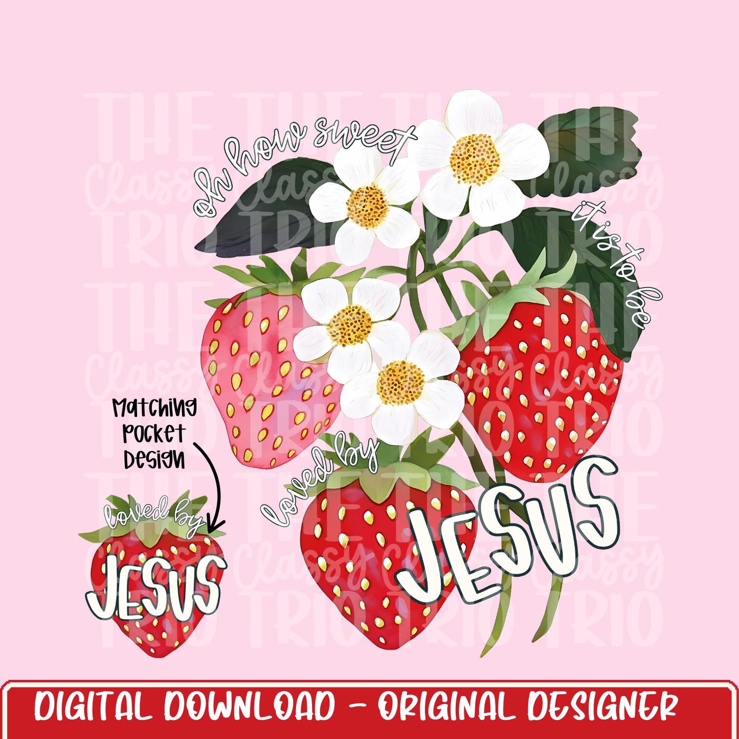 Sweet To Be Loved by Jesus Strawberry Watercolor | Digital Design | PNG | Sublimation or DTF | Kid Adult Shirt Design | Original Creator