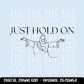 Just Hold On | Jesus Line Drawing Digital Design | PNG | Sublimation | Christian Design | Bible | Kid Adult Shirt Design | Original Creator