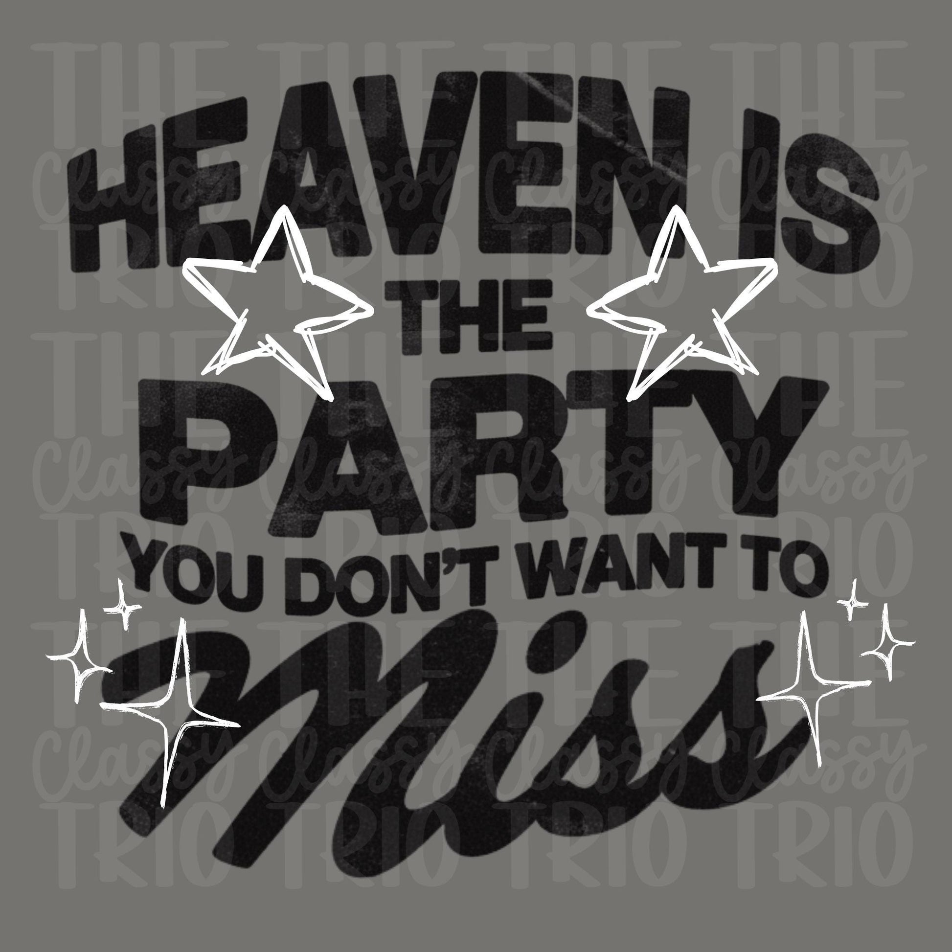 Heaven is the Party | Digital Design | PNG | Christian Jesus Design | Original Creator |