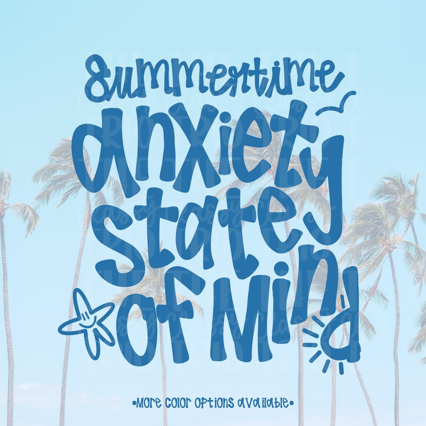 Summertime Anxiety State of Mind PNG | Original Designer (Digital Download)