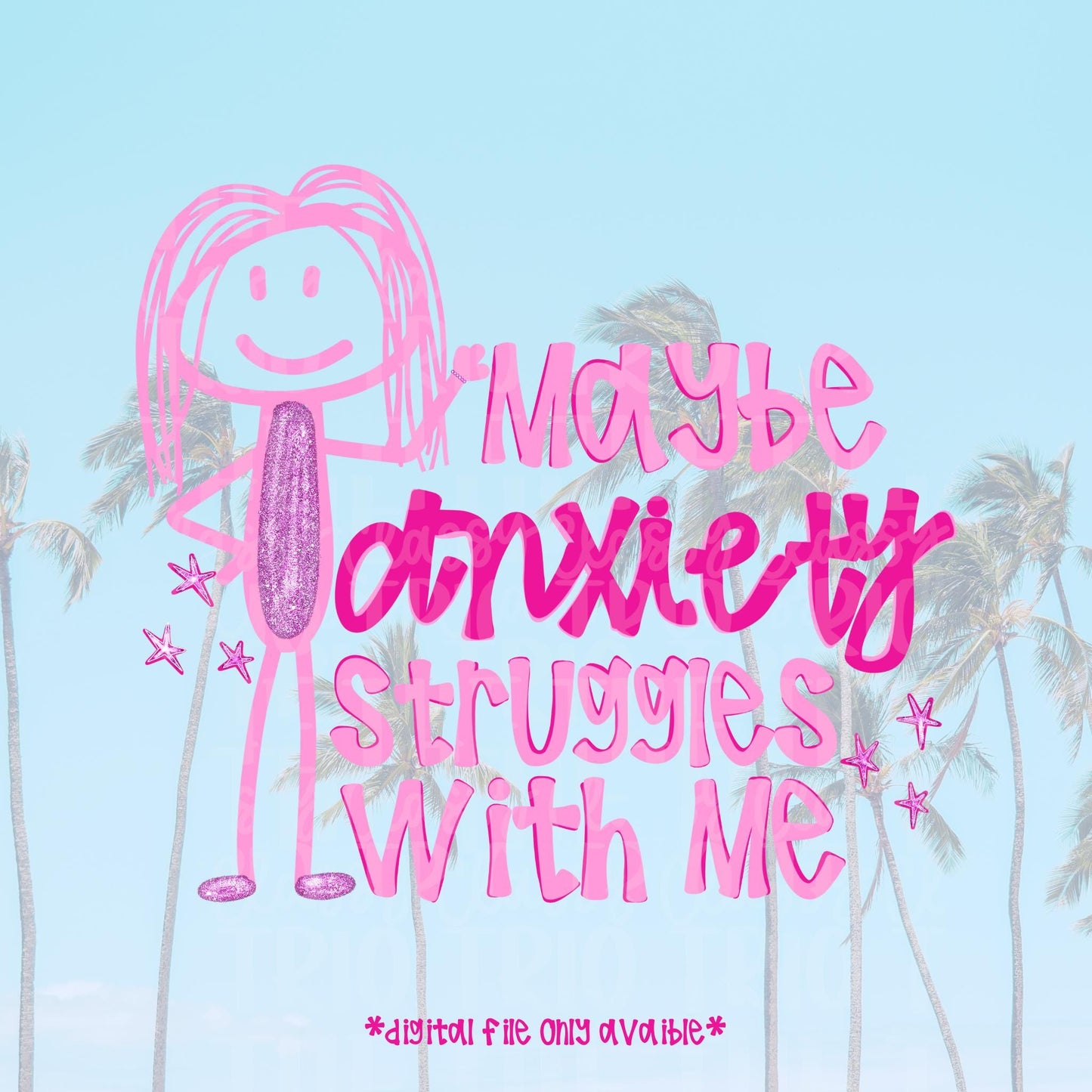 Maybe Anxiety Struggles With Me PNG | Funny Doodle Design (Digital Download)