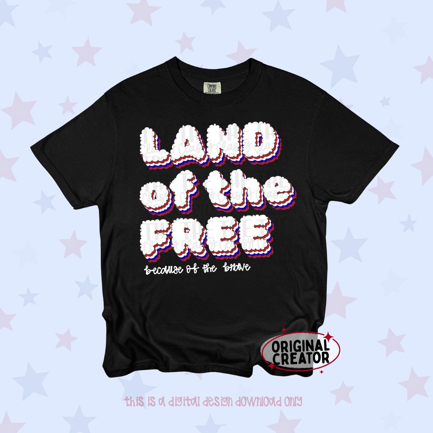 Land of the Free Because of the Brave | Digital Design PNG Memorial Day 4th July Shirt Design | Original Creator