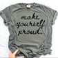 Make Yourself Proud Digital PNG | Multiple Colors T-Shirt Design (Digital Download)