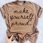 Make Yourself Proud Digital PNG | Multiple Colors T-Shirt Design (Digital Download)