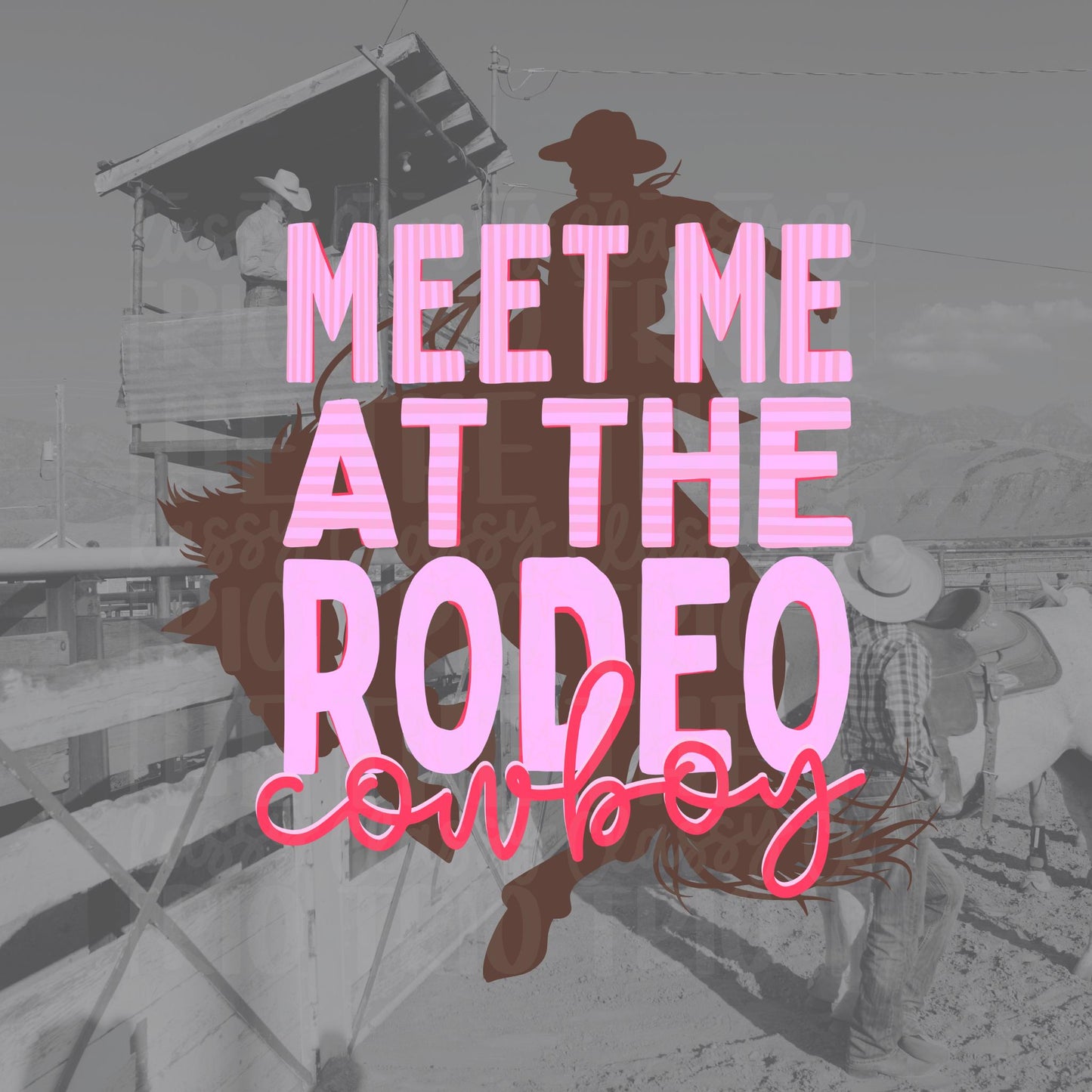 Meet Me At The Rodeo Cowboy | Digital Design | PNG | Girly Trendy | Retro Western | Country Rodeo Shirt