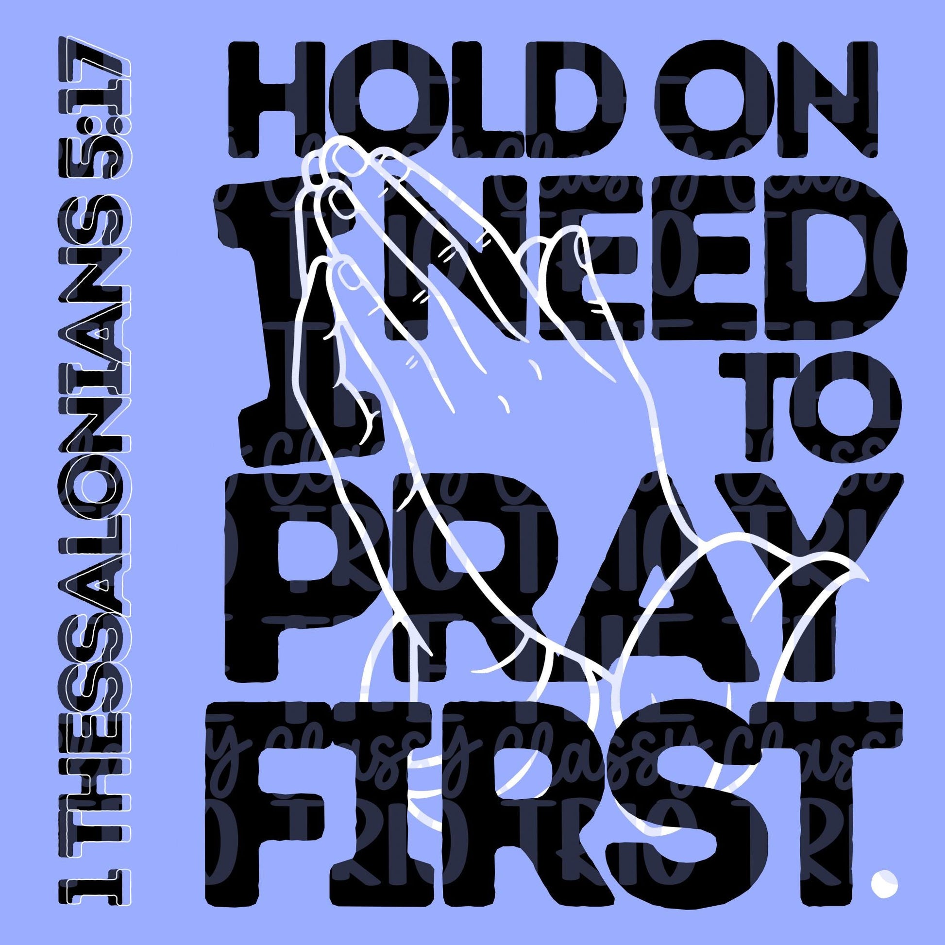 Pray First PNG | Christian Digital Design | Jesus, Bible Verse, Trendy, Church Shirt, Front Back, Trending (Digital Download)