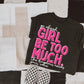 Girl Be Too Much Esther PNG | Christian Digital Design | Jesus, Bible Verse, Trendy, Church Shirt, Front Back, Trending (Digital Download)