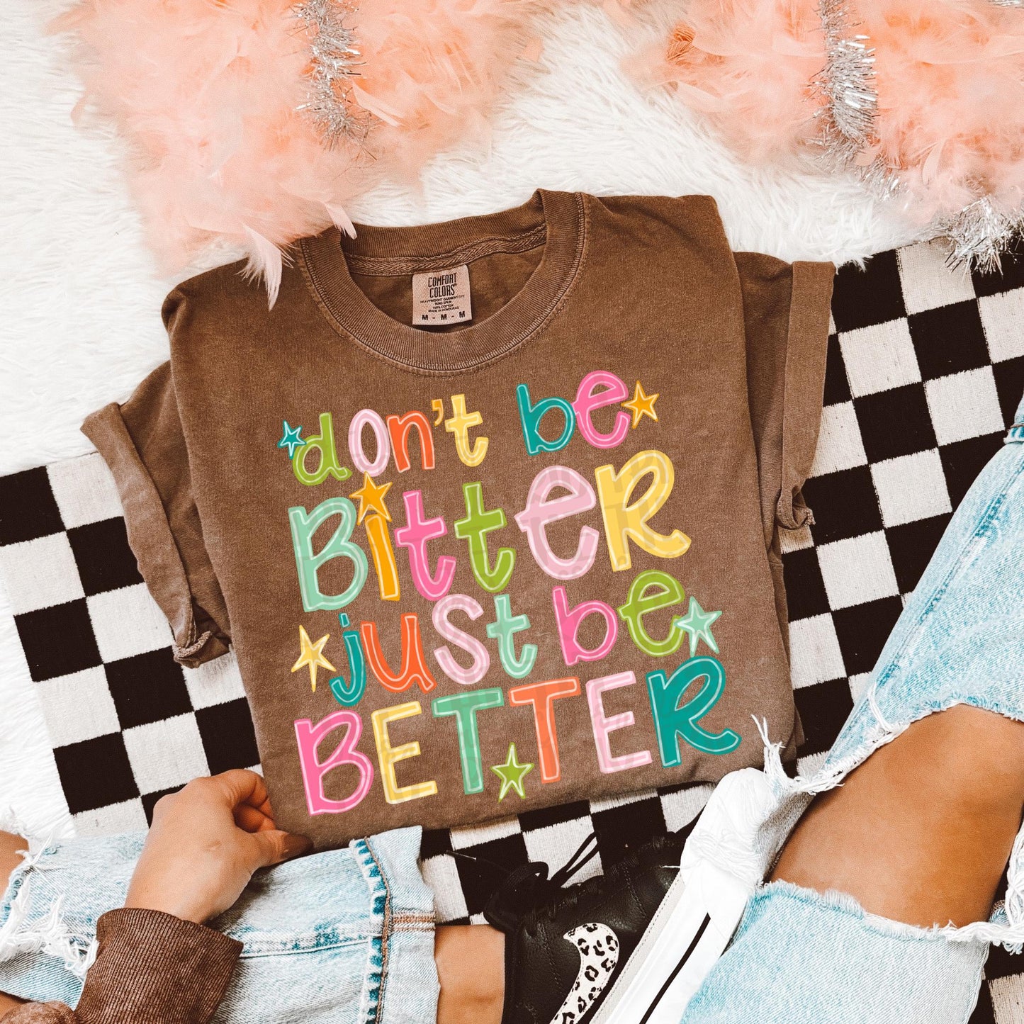 Don’t Be Bitter Just Be Better PNG Digital Design | Motivational, Trendy, Quote Shirt, Trending, Doodle, Colorful (Digital Download)